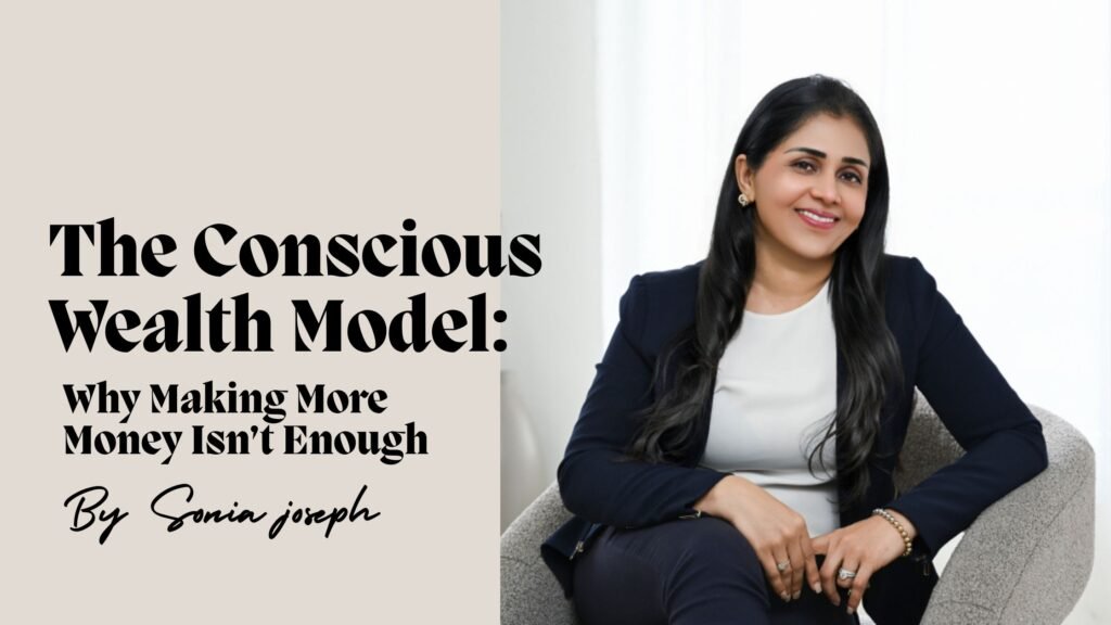 The Conscious Wealth Model: Why Making More Money Isn’t Enough
